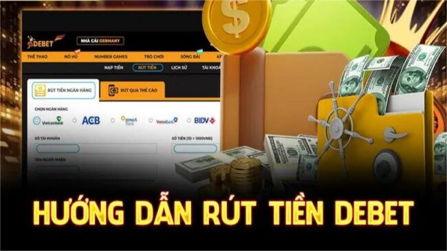 Rút tiền từ nhà cái Debet